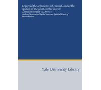 Report of the arguments of counsel, and of the opinion of the court, in the case of Commonwealth vs. Aves :: tried and determined in the Supreme Judicial Court of Massachusetts