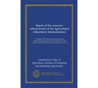 Report of the associate administrator of the Agricultural Adjustment Administration ((copy 2)): in charge of the Division of Marketing and Marketing ... Surplus Commodities Corporation, 1938/39
