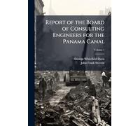 Report of the Board of Consulting Engineers for the Panama Canal