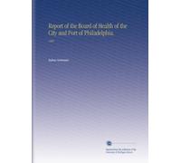 Report of the Board of Health of the City and Port of Philadelphia.: 1864