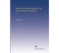 Report of the Board of Health of the City and Port of Philadelphia: 1868