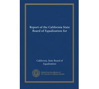 Report of the California State Board of Equalization for (1917/18)