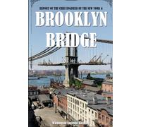 Report of the Chief Engineer of the New York & Brooklyn Bridge: (Abridged, Annotated)