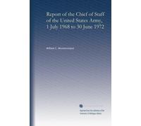 Report of the Chief of Staff of the United States Army, 1 July 1968 to 30 June 1972