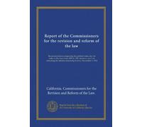 Report of the Commissioners for the revision and reform of the law: Recommendations respecting the political code; also An index to the laws from 1895 ... statutes remaining in force. November 1, 1902