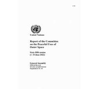Report of the Committee on the Peaceful Uses of Outer Space: Sixty-fifth Session (1-10 June 2022)