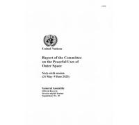 Report of the Committee on the Peaceful Uses of Outer Space: Sixty-sixth Session (31 May-9 June 2023)