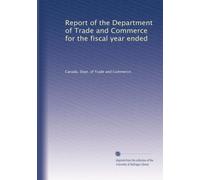 Report of the Department of Trade and Commerce for the fiscal year ended: Volume 17