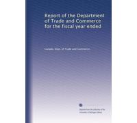 Report of the Department of Trade and Commerce for the fiscal year ended: Volume 5