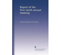Report of the first-tenth annual meeting