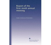 Report of the first-tenth annual meeting: Volume 11