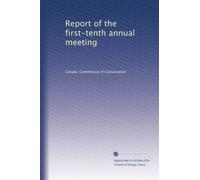 Report of the first-tenth annual meeting: Volume 13