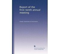 Report of the first-tenth annual meeting: Volume 2