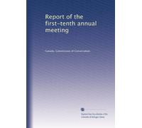 Report of the first-tenth annual meeting: Volume 3