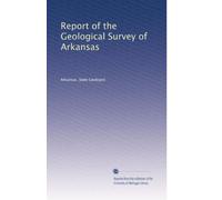 Report of the Geological Survey of Arkansas: Volume 1