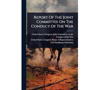 Report Of The Joint Committee On The Conduct Of The War