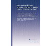 Report of the National Academy of Sciences "Health care for American veterans": Hearing before the Subcommittee on Medical Facilities and Benefits of ... Congress, first session, July 21, 1977