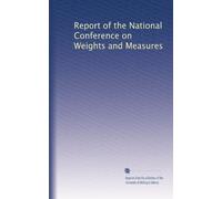 Report of the National Conference on Weights and Measures: Volume 3