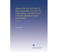Report of the New York State College of Agriculture at Cornell University, Ithaca, and of the Cornell University Agricultural Experiment Station.: No.29 Pt.2 1916