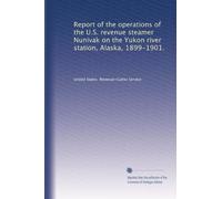 Report of the operations of the U.S. revenue steamer Nunivak on the Yukon river station, Alaska, 1899-1901. 6