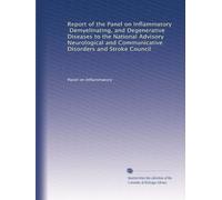 Report of the Panel on Inflammatory, Demyelinating, and Degenerative Diseases to the National Advisory Neurological and Communicative Disorders and Stroke Council