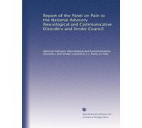 Report of the Panel on Pain to the National Advisory Neurological and Communicative Disorders and Stroke Council