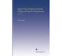 Report of the President of Harvard College and Reports of Departments: 1863-1864