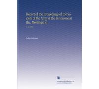 Report of the Proceedings of the Society of the Army of the Tennessee at the. Meetings[S].: V. 24 1892