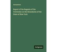 Report of the Regents of the University on the Boundaries of the State of New York