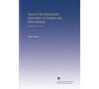 Report of the Special Joint Committee on Taxation and Retrenchment: Submitted March 1, 1922.