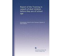 Report of the Training in speech of deaf children before they are of school age: Volume 3