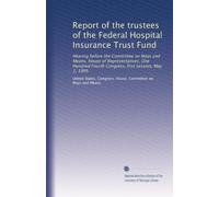 Report of the trustees of the Federal Hospital Insurance Trust Fund: Hearing before the Committee on Ways and Means, House of Representatives, One Hundred Fourth Congress, first session, May 2, 1995