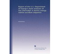 Report of the U.S. Department of Energy's team analyses of the Chernobyl-4 atomic energy station accident sequence
