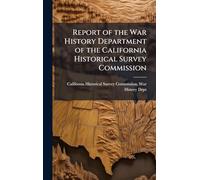 Report of the War History Department of the California Historical Survey Commission