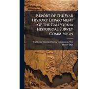 Report of the War History Department of the California Historical Survey Commission