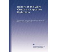 Report of the Work Group on Exposure Reduction