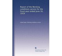 Report of the Working conditions service for the fiscal year ended June 30, 1919