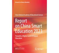 Report on China Smart Education 2023: Towards a Higher Level of Digital Education (Research in Chinese Education)