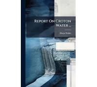 Report On Croton Water ...