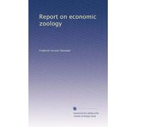 Report on economic zoology: Volume 1