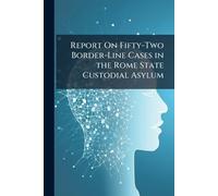 Report On Fifty-Two Border-Line Cases in the Rome State Custodial Asylum