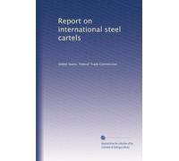 Report on international steel cartels
