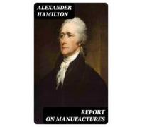 Report On Manufactures (ebook)