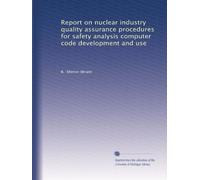 Report on nuclear industry quality assurance procedures for safety analysis computer code development and use