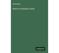 Report on Seminary Lands