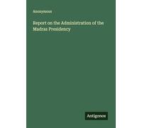 Report on the Administration of the Madras Presidency