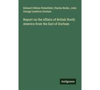Report on the Affairs of British North America from the Earl of Durham