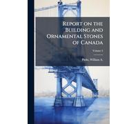 Report on the Building and Ornamental Stones of Canada