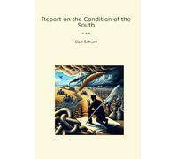 Report on the Condition of the South (Classic Books)