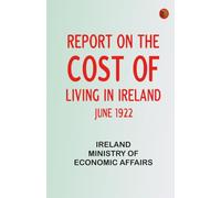 Report on the Cost of Living in Ireland, June 1922